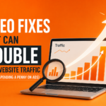 5 SEO Fixes That Can Double Your Website Traffic
